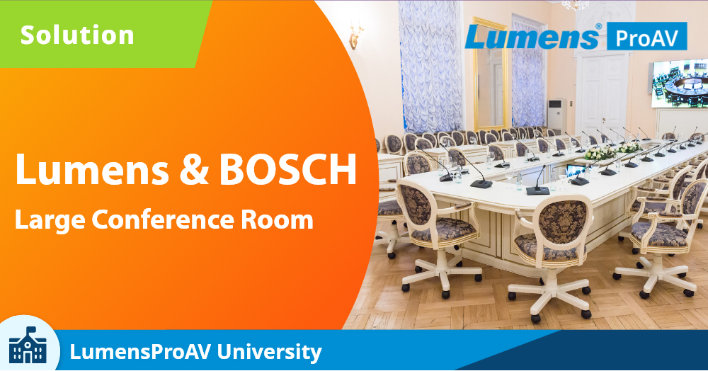 Camera Lumens và hệ thống hội nghị BOSCH Camera Lumens và hệ thống hội nghị BOSCH